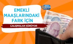 Emekli Maaşlarındaki Fark İçin Çalışmalar Sürüyor