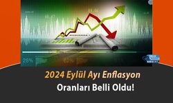 2024 Eylül Ayı Enflasyon Oranları Belli Oldu!