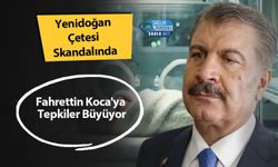 Yenidoğan Çetesi Skandalında Fahrettin Koca'ya Tepkiler Büyüyor