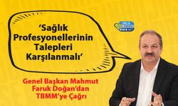 Genel Başkanı Mahmut Faruk Doğan’dan TBMM’ye Çağrı: ‘Sağlık Profesyonellerinin Talepleri Karşılanmalı’