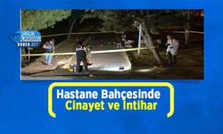 Hastane Bahçesinde Cinayet ve İntihar