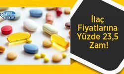 İlaç Fiyatlarına Yüzde 23,5 Zam!