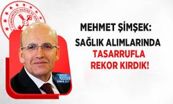 Mehmet Şimşek: Sağlık Alımlarında Tasarrufla Rekor Kırdık!