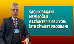 Sağlık Bakanı Memişoğlu Gaziantep’e Geliyor: İşte Ziyaret Programı