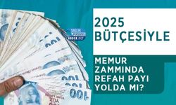 2025 Bütçesiyle Memur Zammında Refah Payı Yolda mı?