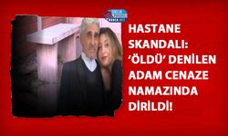 Hastane Skandalı: ‘Öldü’ Denilen Adam Cenaze Namazında Dirildi!