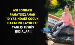 Aşı Sonrası Rahatsızlanan 10 Yaşındaki Çocuk Hayatını Kaybetti: Yanlış Teşhis İddiaları!