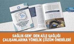 Sağlık-Sen’den Aile Sağlığı Çalışanlarına Yönelik Çözüm Önerileri