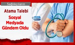 Sağlıkçıların Atama Talebi Sosyal Medyada Gündem Oldu