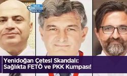 Yenidoğan Çetesi Skandalı: Sağlıkta FETÖ ve PKK Kumpası!