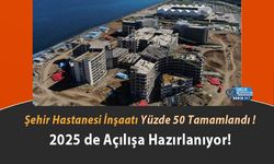 Şehir Hastanesi İnşaatı Yüzde 50 Tamamlandı ! 2025 de Açılışa Hazırlanıyor!