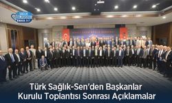 Türk Sağlık-Sen'den Başkanlar Kurulu Toplantısı Sonrası Açıklamalar