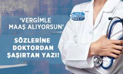 ‘Vergimle Maaş Alıyorsun’ Sözlerine Doktordan Şaşırtan Yazı!