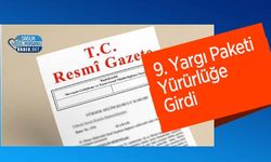 9. Yargı Paketi Yürürlüğe Girdi