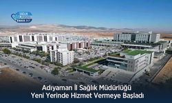 Adıyaman İl Sağlık Müdürlüğü Yeni Yerinde Hizmet Vermeye Başladı