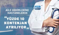 Aile Hekimlerine Hastanelerde Yüzde 10 Kontenjan Ayrılıyor