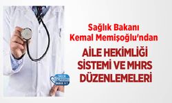 Sağlık Bakanı Kemal Memişoğlu'ndan Aile Hekimliği Sistemi ve MHRS Düzenlemeleri