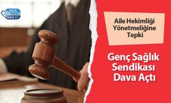 Aile Hekimliği Yönetmeliğine Tepki: Genç Sağlık Sendikası Dava Açtı