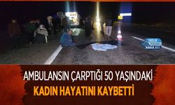 Ambulansın Çarptığı 50 Yaşındaki Kadın Hayatını Kaybetti