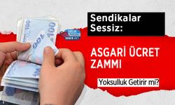 Sendikalar Sessiz: Asgari Ücret Zammı Yoksulluk Getirir mi?