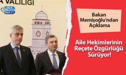 Bakan Memişoğlu'ndan Açıklama: Aile Hekimlerinin Reçete Özgürlüğü Sürüyor!