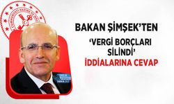 Bakan Şimşek’ten ‘Vergi Borçları Silindi’ İddialarına Cevap