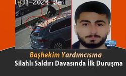 Başhekim Yardımcısına Silahlı Saldırı Davasında İlk Duruşma