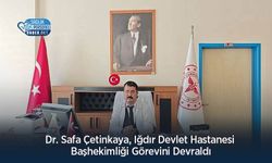 Dr. Safa Çetinkaya, Iğdır Devlet Hastanesi Başhekimliği Görevini Devraldı