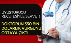 Uyuşturucu Reçetesiyle Servet! Doktorun 350 Bin Dolarlık Vurgunu Ortaya Çıktı