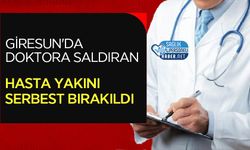 Giresun'da Doktora Saldıran Hasta Yakını Serbest Bırakıldı