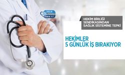 Hekim Birliği Sendikasından Sağlık Sistemine Tepki: Hekimler 5 Günlük İş Bırakıyor