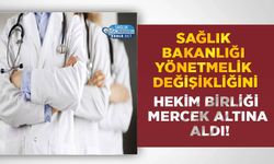 Sağlık Bakanlığı Yönetmelik Değişikliğini Hekim Birliği Mercek Altına Aldı!