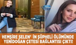 Hemşire Selen’in Şüpheli Ölümünde Yenidoğan Çetesi Bağlantısı Çıktı!