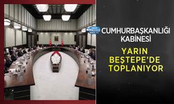 Cumhurbaşkanlığı Kabinesi Yarın Beştepe’de Toplanıyor