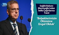 Sağlık Bakanı Memişoğlu'ndan İstifa Çağrılarına Yanıt: ‘Bebeklerimizin Ölümüne Engel Olduk’