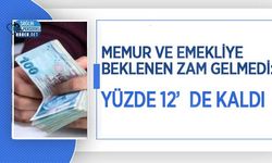 Memur ve Emekliye Beklenen Zam Gelmedi: Yüzde 12’de Kaldı