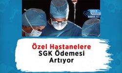 Özel Hastanelere SGK Ödemesi Artıyor