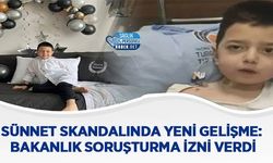 Sünnet Skandalında Yeni Gelişme: Bakanlık Soruşturma İzni Verdi