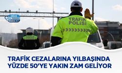 Trafik Cezalarına Yılbaşında Yüzde 50'ye Yakın Zam Geliyor