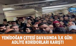 Yenidoğan Çetesi Davasında İlk Gün: Adliye Koridorları Karıştı