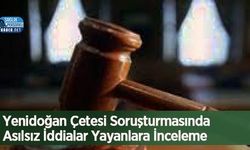 Yenidoğan Çetesi Soruşturmasında Asılsız İddialar Yayanlara İnceleme