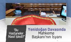 Yenidoğan Davasında Mahkeme Başkanı'nın İsyanı: 'Bu Hastaneler Nasıl İşledi?’