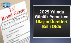 2025 Yılında Günlük Yemek ve Ulaşım Ücretleri Belli Oldu