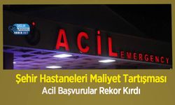 Şehir Hastaneleri Maliyet Tartışması: Acil Başvurular Rekor Kırdı