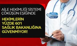 Aile Hekimliği Sistemi Çöküşün Eşiğinde: Hekimlerin Yüzde 60’ı Sağlık Bakanlığı’na Güvenmiyor!