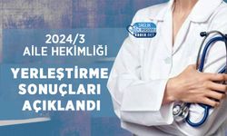 2024/3 Aile Hekimliği Yerleştirme Sonuçları Açıklandı