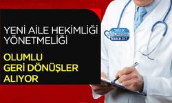 Yeni Aile Hekimliği Yönetmeliği Olumlu Geri Dönüşler Alıyor