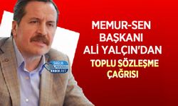 Memur-Sen Başkanı Ali Yalçın'dan Toplu Sözleşme Çağrısı