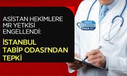 Asistan Hekimlere MR Yetkisi Engellendi: İstanbul Tabip Odası'ndan Tepki