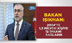 Bakan Işıkhan: 2024'te 1,3 Milyon Kişiye İş İmkanı Sağladık